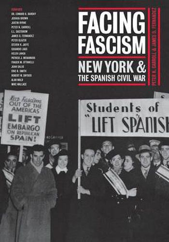 Cover image for Facing Fascism: New York and the Spanish Civil War