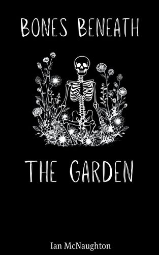 Cover image for Bones Beneath the Garden