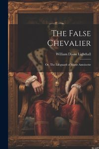 Cover image for The False Chevalier