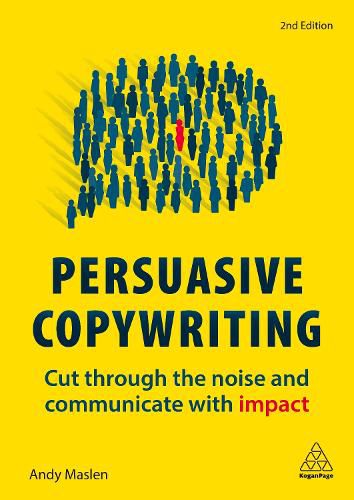 Cover image for Persuasive Copywriting: Cut Through the Noise and Communicate With Impact