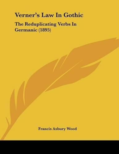 Cover image for Verner's Law in Gothic: The Reduplicating Verbs in Germanic (1895)