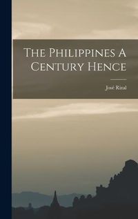 Cover image for The Philippines A Century Hence