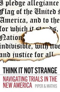 Cover image for Think It Not Strange: Navigating Trials in the New America