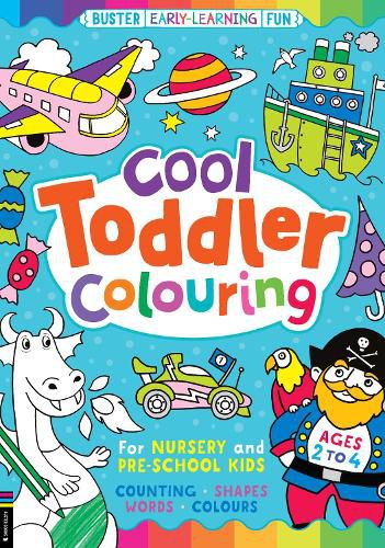 Cool Toddler Colouring: An Early-Learning Colouring Book for Nursery and Pre-School Children