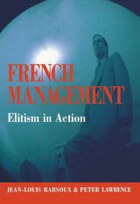 Cover image for French Management: Elitism in Action