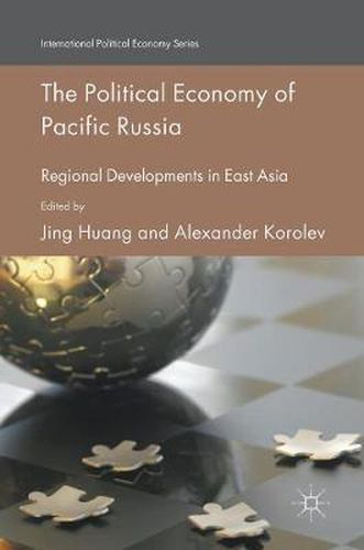 Cover image for The Political Economy of Pacific Russia: Regional Developments in East Asia
