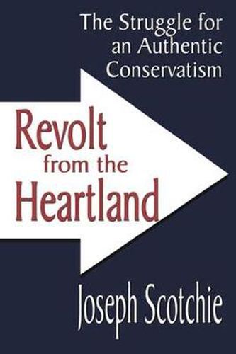 Cover image for Revolt from the Heartland: The Struggle for an Authentic Conservatism