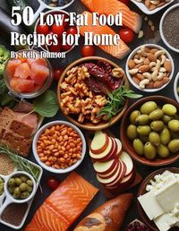 Cover image for 50 Low-Fat Food Recipes for Home