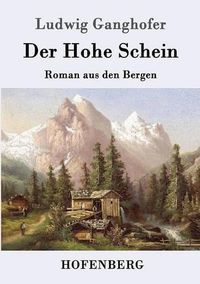 Cover image for Der Hohe Schein: Roman aus den Bergen