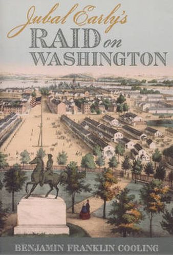 Cover image for Jubal Early's Raid on Washington 1864