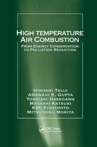 Cover image for High Temperature Air Combustion: From Energy Conservation to Pollution Reduction