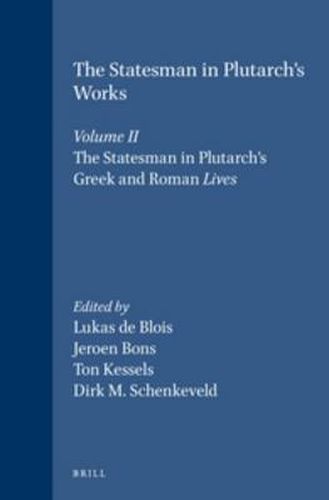 Cover image for The Statesman in Plutarch's Works, Volume II: The Statesman in Plutarch's Greek and Roman Lives