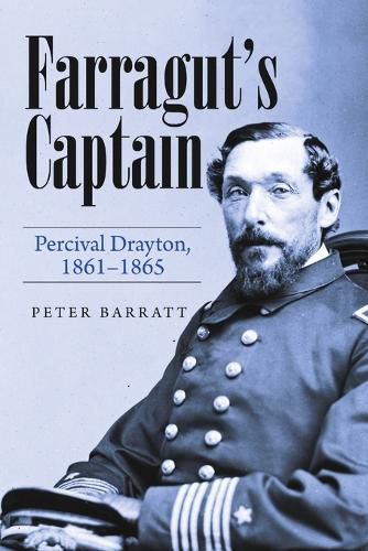 Cover image for Farragut s Captain: Percival Drayton, 1861 1865