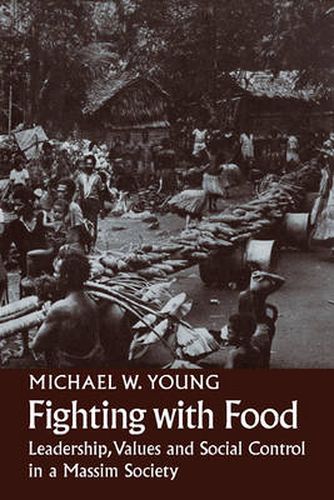 Cover image for Fighting With Food: Leadership, Values and Social Control in a Massim Society