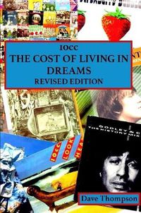 Cover image for 10cc: The Cost of Living in Dreams (Revised Edition)