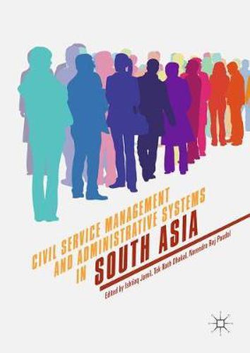 Cover image for Civil Service Management and Administrative Systems in South Asia