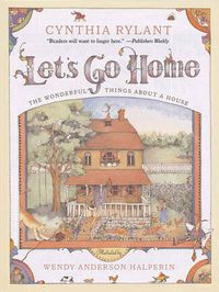 Cover image for Let's Go Home: The Wonderful Things About a House