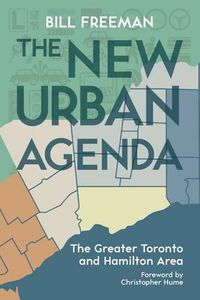 Cover image for The New Urban Agenda: The Greater Toronto and Hamilton Area