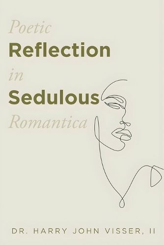 Cover image for Poetic Reflection in Sedulous Romantica