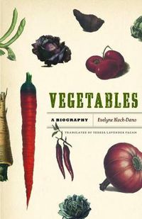 Cover image for Vegetables: A Biography