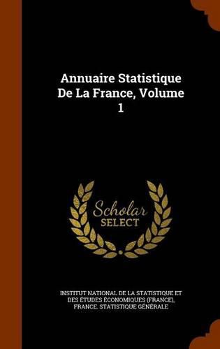 Cover image for Annuaire Statistique de La France, Volume 1