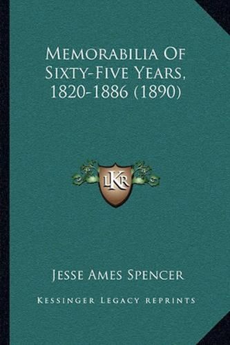 Memorabilia of Sixty-Five Years, 1820-1886 (1890)