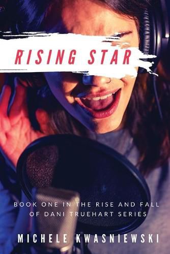 Cover image for Rising Star: Book One in the Rise and Fall of Dani Truehart Series