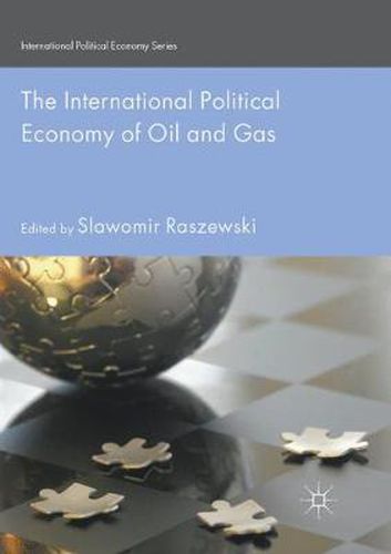 Cover image for The International Political Economy of Oil and Gas