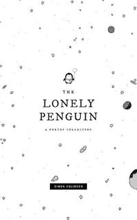 Cover image for The Lonely Penguin: A Collection of Poetry by Simon Colinson