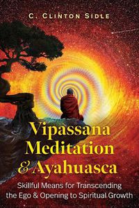 Cover image for Vipassana Meditation and Ayahuasca