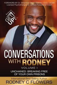 Cover image for Conversations With Rodney: Volume 1, Unchained: Breaking Free of Your Own Prisons