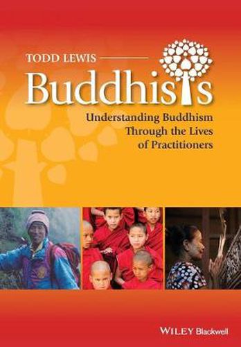 Cover image for Buddhists: Understanding Buddhism Through the Lives of Practitioners