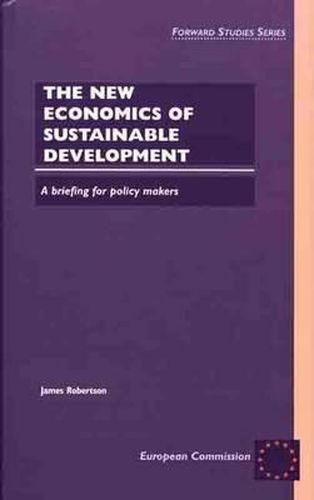 Cover image for The New Economics of Sustainable Development: A Briefing for Policy Makers