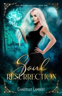 Cover image for Soul Resurrection (Soul Weavers Duology Book One)