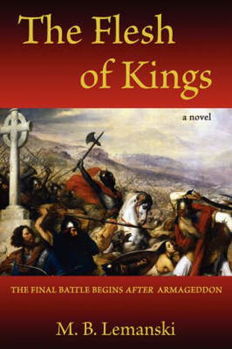 Cover image for The Flesh of Kings: The Final Battle Begins After Armageddon