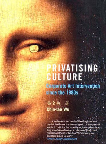 Cover image for Privatising Culture: Corporate Art Intervention since the 1980s