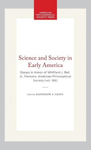 Cover image for Science and Society in Early America: Essays in Honor of Whitfield J. Bell, Jr.