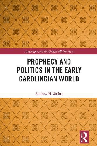 Cover image for Prophecy and Politics in the Early Carolingian World