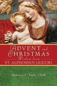 Cover image for Advent and Christmas Wisdom from St. Alphonsus Liguori