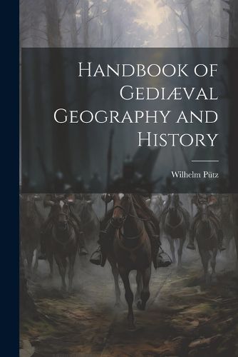 Handbook of Gediaeval Geography and History