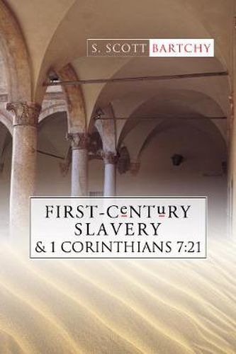 Cover image for First-Century Slavery and the Interpretation of 1 Corinthians 7:21