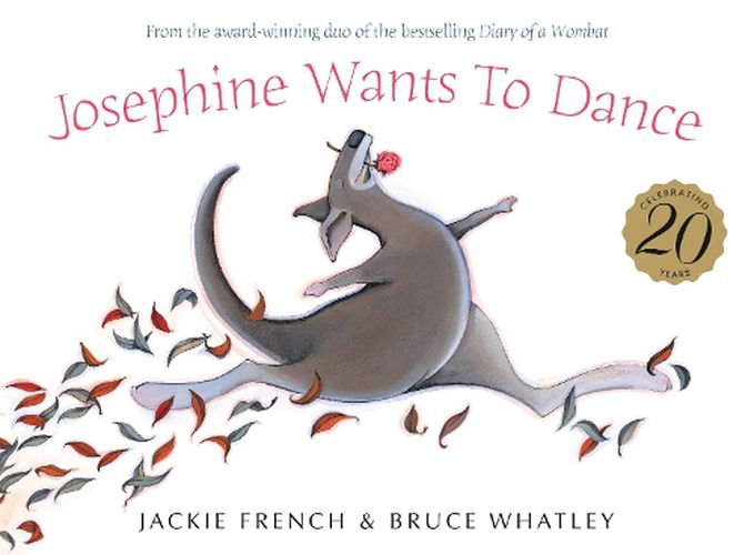 Cover image for Josephine Wants To Dance 20th Anniversary Edition: This gorgeous classic from one of Australia's most beloved creators will inspire a whole new generation of children to leap after their dreams