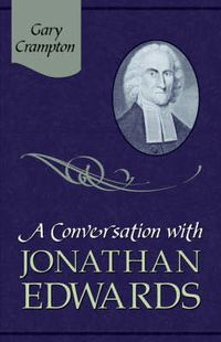 Cover image for A Conversation with Jonathan Edwards