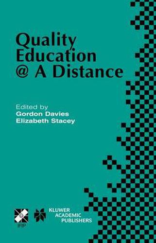 Quality Education @ a Distance: IFIP TC3 / WG3.6 Working Conference on Quality Education @ a Distance February 3-6, 2003, Geelong, Australia