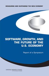 Cover image for Software, Growth, and the Future of the U.S Economy: Report of a Symposium