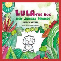 Cover image for Lula the Dog: New Jungle Friends