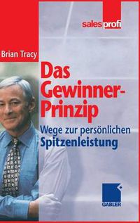Cover image for Das Gewinner-Prinzip: Wege Zur Persoenlichen Spitzenleistung