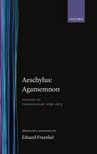 Cover image for Aeschylus: Agamemnon: Aeschylus: Agamemnon: Volume III: Commentary 1056-1673