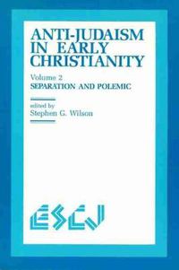 Cover image for Anti-Judaism in Early Christianity: Separation and Polemic