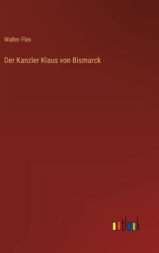 Cover image for Der Kanzler Klaus von Bismarck